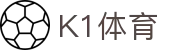 K1体育平台 - 体育直播网站免费观看 足球篮球赛事全覆盖